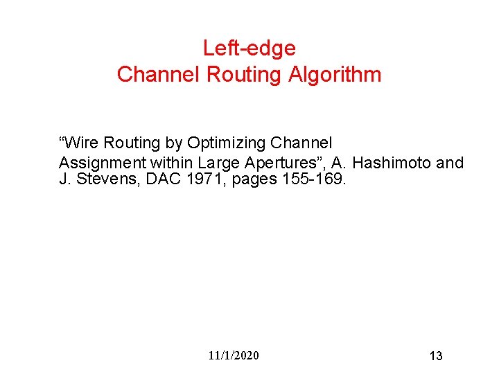 Left-edge Channel Routing Algorithm “Wire Routing by Optimizing Channel Assignment within Large Apertures”, A.