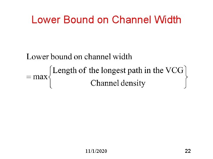 Lower Bound on Channel Width 11/1/2020 22 