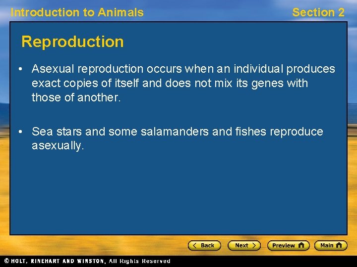 Introduction to Animals Section 2 Reproduction • Asexual reproduction occurs when an individual produces