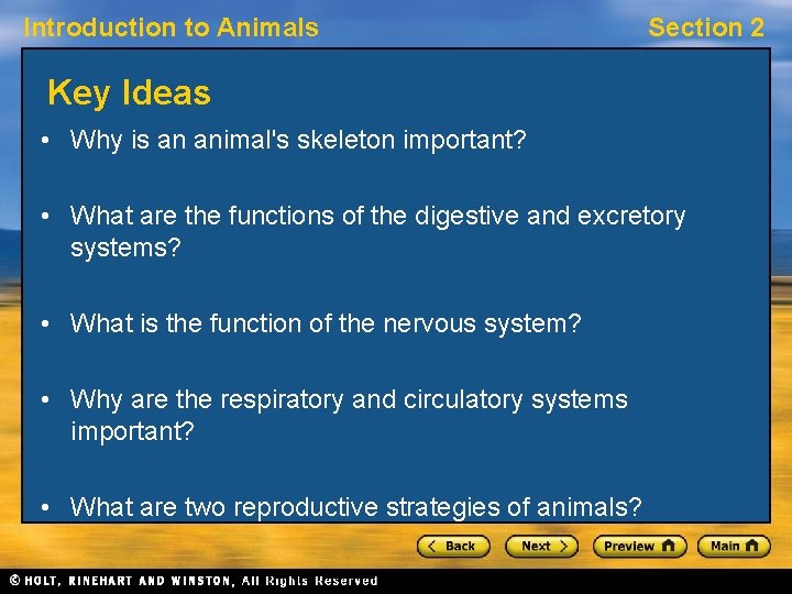 Introduction to Animals Section 2 Key Ideas • Why is an animal's skeleton important?