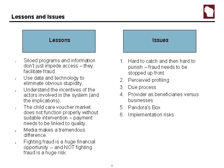 Lessons and Issues Lessons 1. 2. 3. 4. 5. 6. Issues Siloed programs and