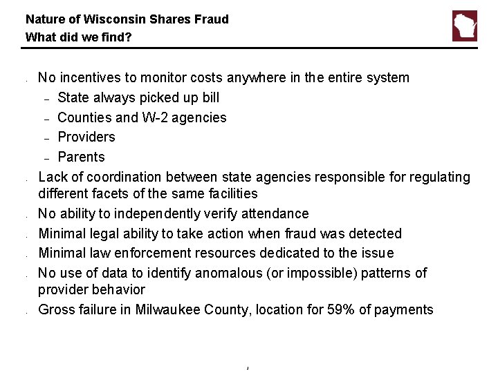 Nature of Wisconsin Shares Fraud What did we find? • • No incentives to