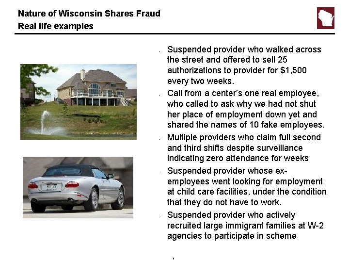 Nature of Wisconsin Shares Fraud Real life examples • • • Suspended provider who
