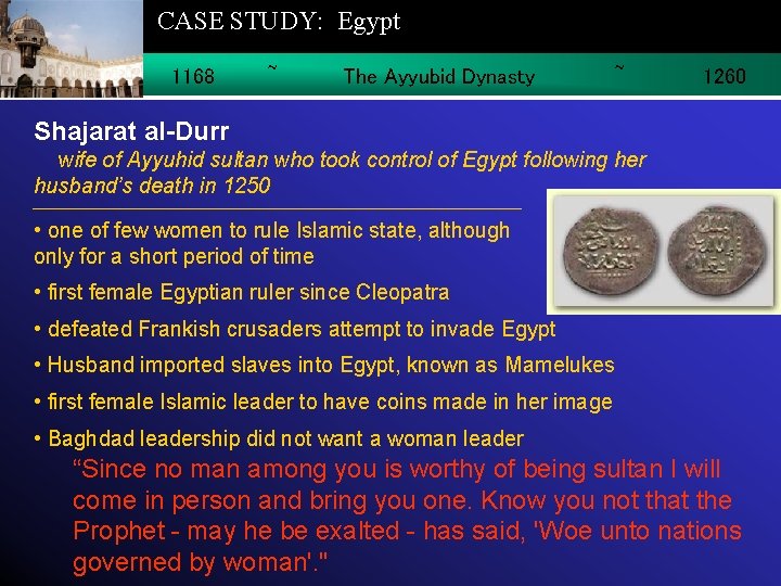 CASE STUDY: Egypt 1168 ~ The Ayyubid Dynasty ~ 1260 Shajarat al-Durr wife of