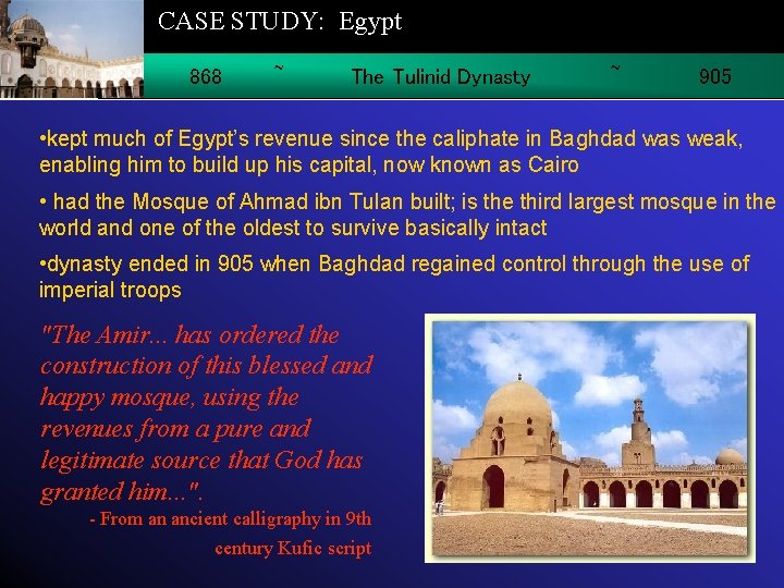 CASE STUDY: Egypt 868 ~ The Tulinid Dynasty ~ 905 • kept much of
