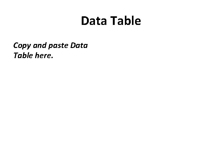 Data Table Copy and paste Data Table here. Data Table Copy and paste Data Table here.