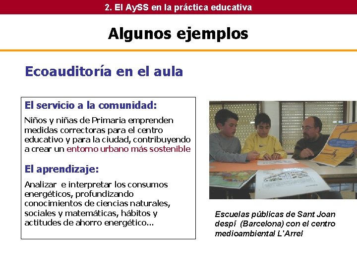 2. El Ay. SS en la práctica educativa Algunos ejemplos Ecoauditoría en el aula 2. El Ay. SS en la práctica educativa Algunos ejemplos Ecoauditoría en el aula