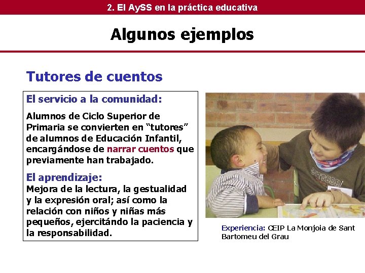 2. El Ay. SS en la práctica educativa Algunos ejemplos Tutores de cuentos El 2. El Ay. SS en la práctica educativa Algunos ejemplos Tutores de cuentos El