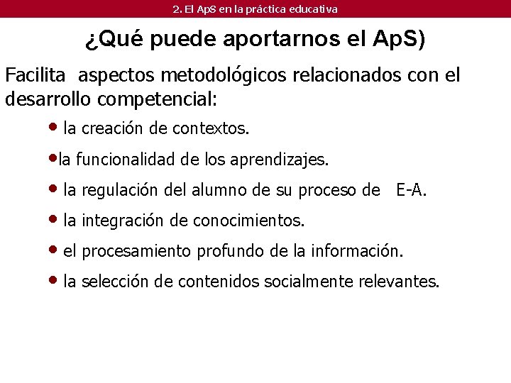2. El Ap. S en la práctica educativa ¿Qué puede aportarnos el Ap. S) 2. El Ap. S en la práctica educativa ¿Qué puede aportarnos el Ap. S)