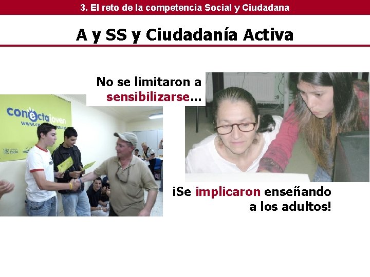 3. El reto de la competencia Social y Ciudadana A y SS y Ciudadanía 3. El reto de la competencia Social y Ciudadana A y SS y Ciudadanía
