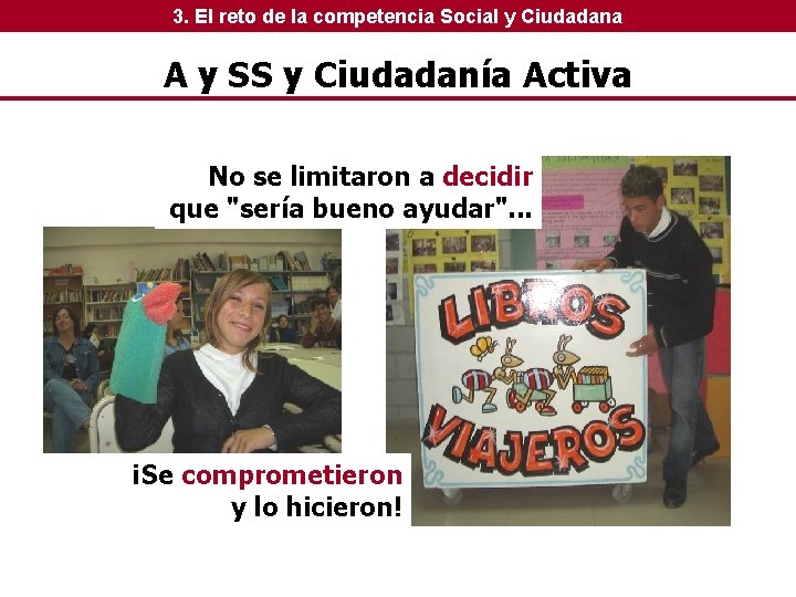 3. El reto de la competencia Social y Ciudadana A y SS y Ciudadanía 3. El reto de la competencia Social y Ciudadana A y SS y Ciudadanía