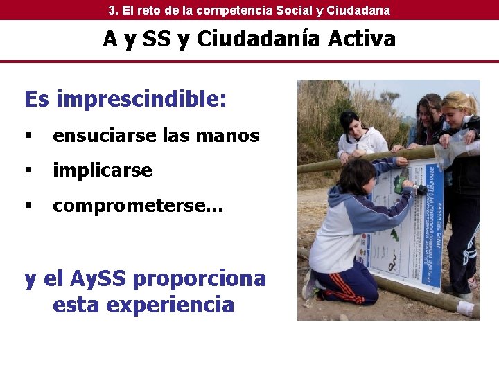 3. El reto de la competencia Social y Ciudadana A y SS y Ciudadanía 3. El reto de la competencia Social y Ciudadana A y SS y Ciudadanía