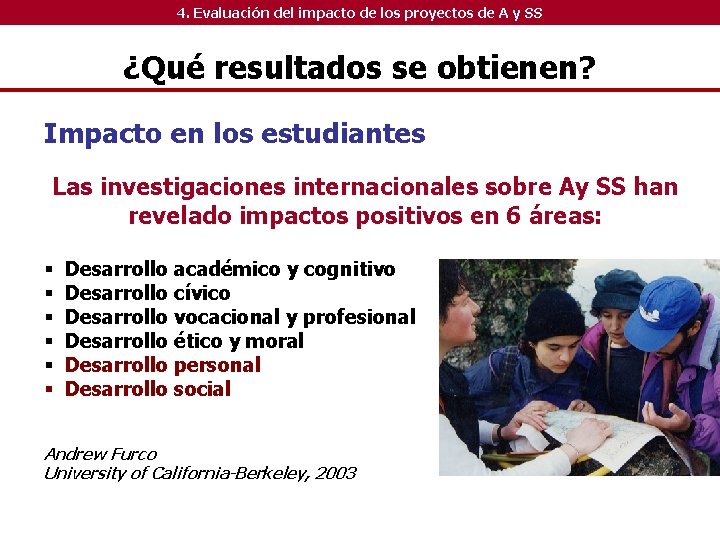 4. Evaluación del impacto de los proyectos de A y SS ¿Qué resultados se 4. Evaluación del impacto de los proyectos de A y SS ¿Qué resultados se