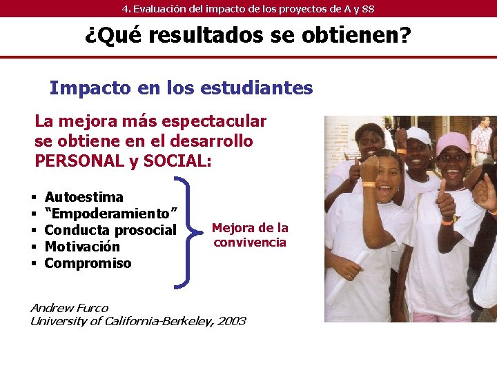 4. Evaluación del impacto de los proyectos de A y SS ¿Qué resultados se 4. Evaluación del impacto de los proyectos de A y SS ¿Qué resultados se