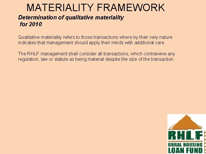 MATERIALITY FRAMEWORK Determination of qualitative materiality for 2010 Qualitative materiality refers to those transactions