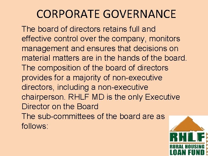 CORPORATE GOVERNANCE The board of directors retains full and effective control over the company,