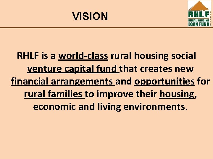 VISION RHLF is a world-class rural housing social venture capital fund that creates new
