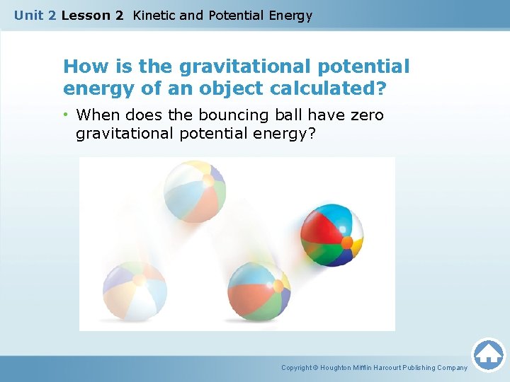 Unit 2 Lesson 2 Kinetic and Potential Energy How is the gravitational potential energy
