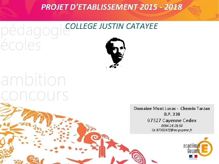 PROJET D’ETABLISSEMENT 2015 - 2018 COLLEGE JUSTIN CATAYEE Domaine Mont Lucas - Chemin Tarzan