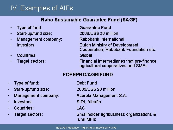 IV. Examples of AIFs Rabo Sustainable Guarantee Fund (SAGF) • • Type of fund: