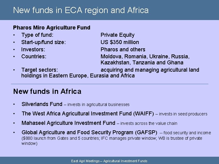New funds in ECA region and Africa Pharos Miro Agriculture Fund • Type of