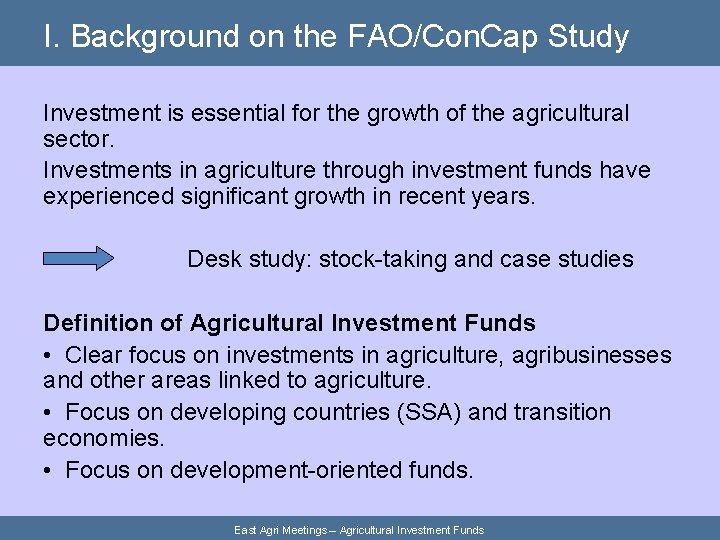 I. Background on the FAO/Con. Cap Study Investment is essential for the growth of