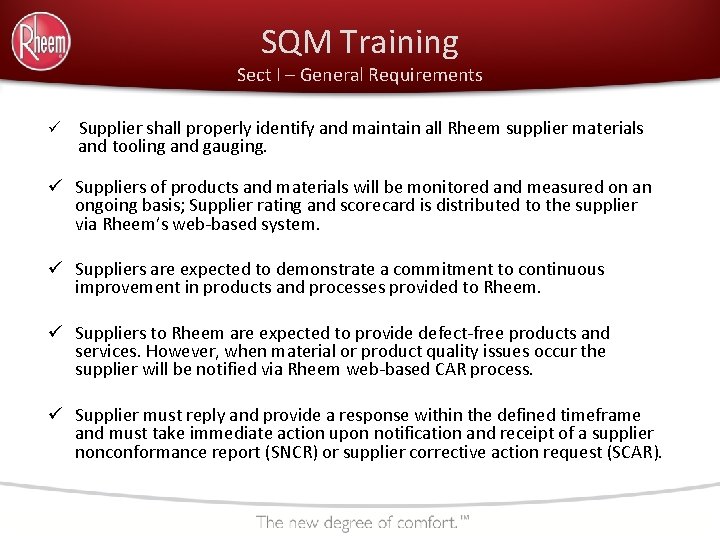 SQM Training Sect I – General Requirements ü Supplier shall properly identify and maintain