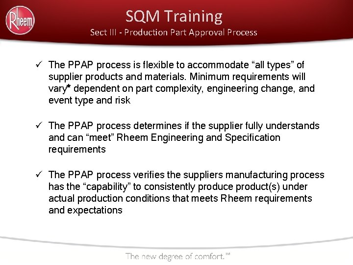 SQM Training Sect III - Production Part Approval Process ü The PPAP process is