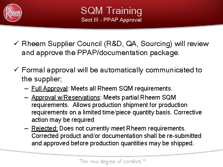 SQM Training Sect III - PPAP Approval ü Rheem Supplier Council (R&D, QA, Sourcing)