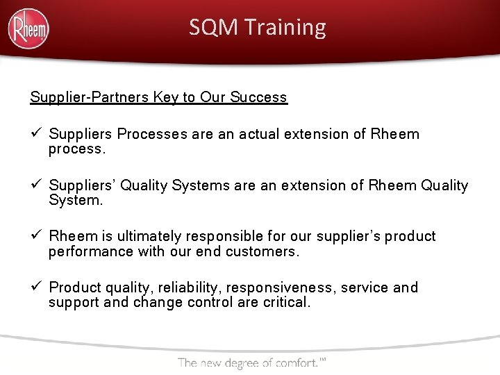 SQM Training Supplier-Partners Key to Our Success ü Suppliers Processes are an actual extension