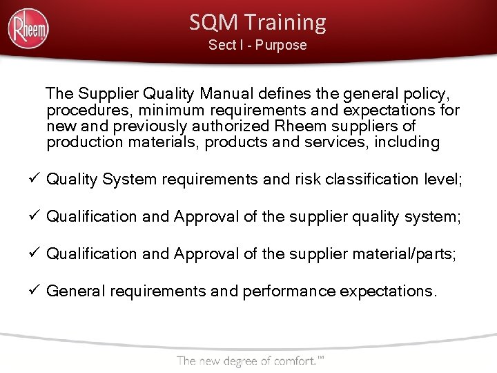 SQM Training Sect I - Purpose The Supplier Quality Manual defines the general policy,