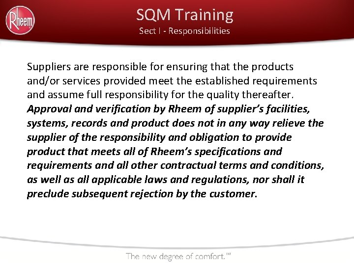 SQM Training Sect I - Responsibilities Suppliers are responsible for ensuring that the products