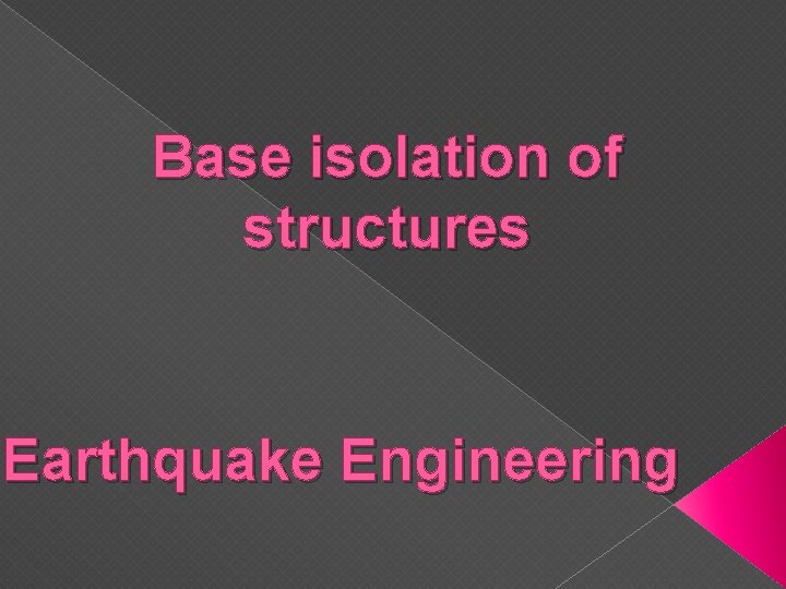 Base isolation of structures Earthquake Engineering 