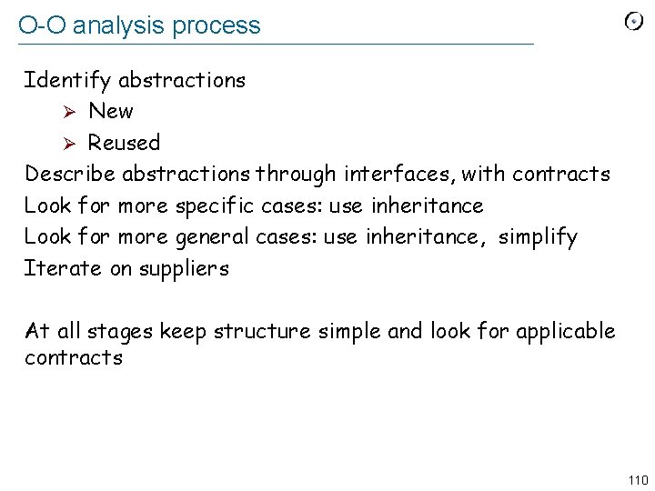 O-O analysis process Identify abstractions Ø New Ø Reused Describe abstractions through interfaces, with
