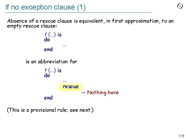 If no exception clause (1) Absence of a rescue clause is equivalent, in first