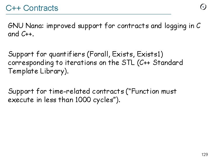 C++ Contracts GNU Nana: improved support for contracts and logging in C and C++.