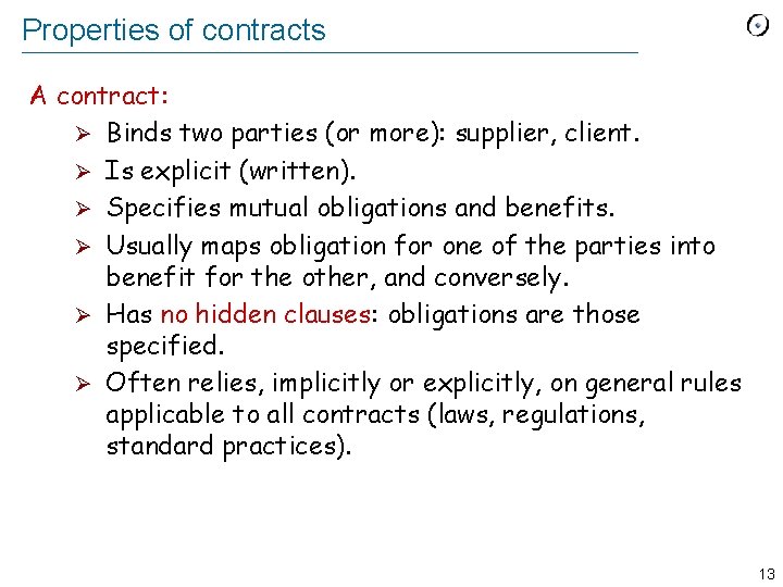 Properties of contracts A contract: Ø Binds two parties (or more): supplier, client. Ø
