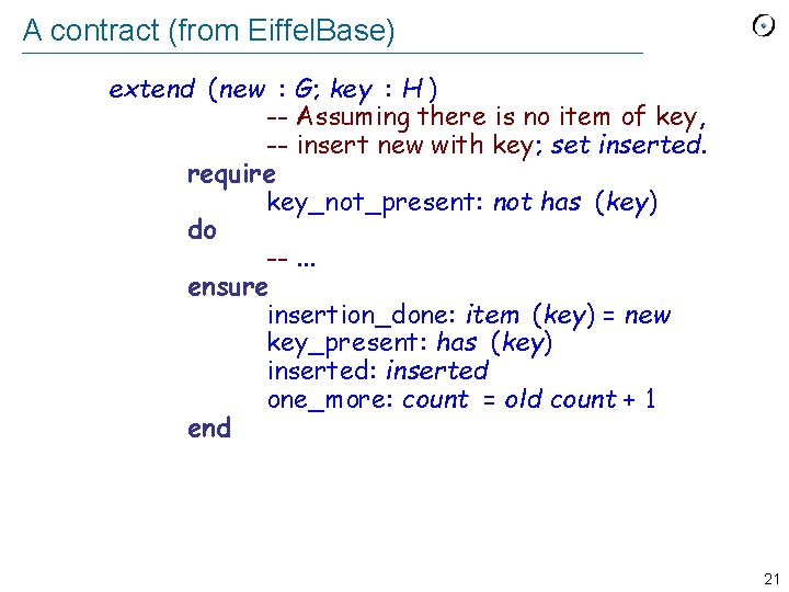 A contract (from Eiffel. Base) extend (new : G; key : H ) --