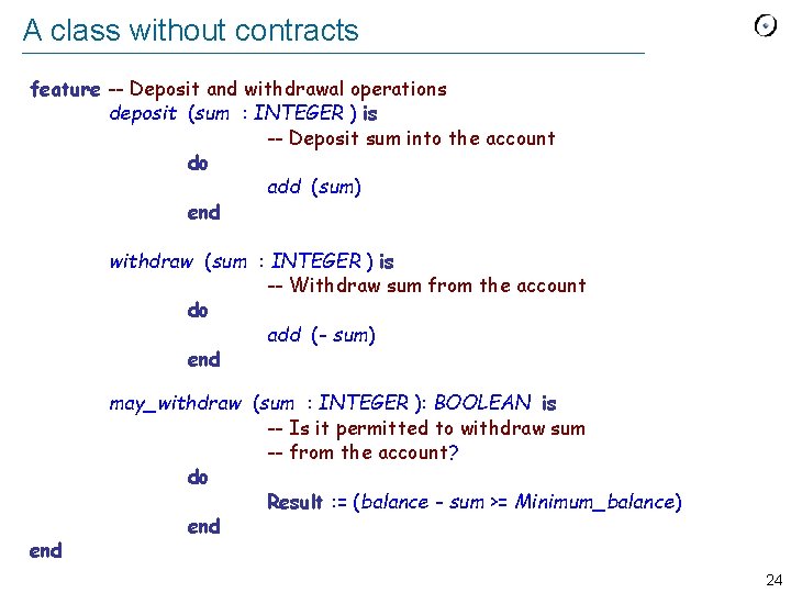 A class without contracts feature -- Deposit and withdrawal operations deposit (sum : INTEGER