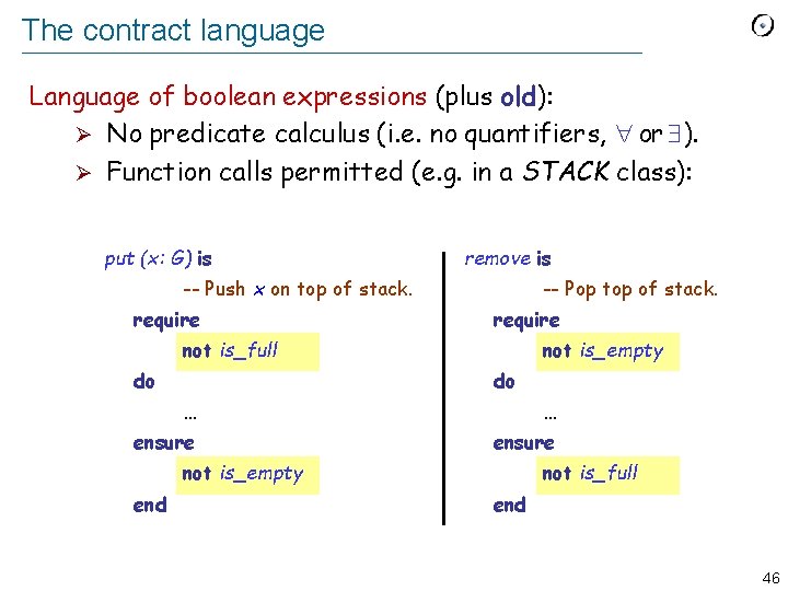 The contract language Language of boolean expressions (plus old): Ø No predicate calculus (i.