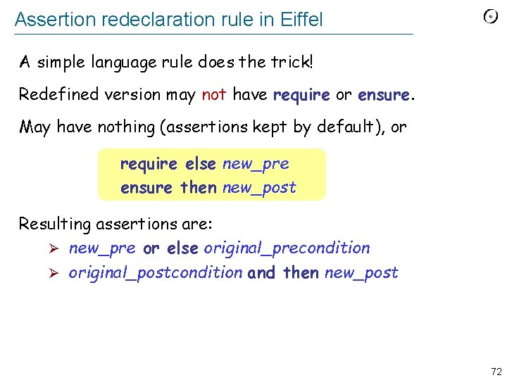 Assertion redeclaration rule in Eiffel A simple language rule does the trick! Redefined version