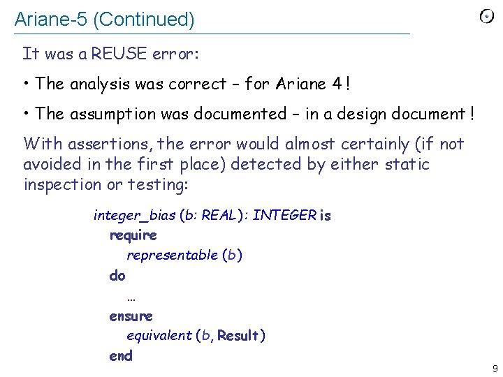 Ariane-5 (Continued) It was a REUSE error: • The analysis was correct – for