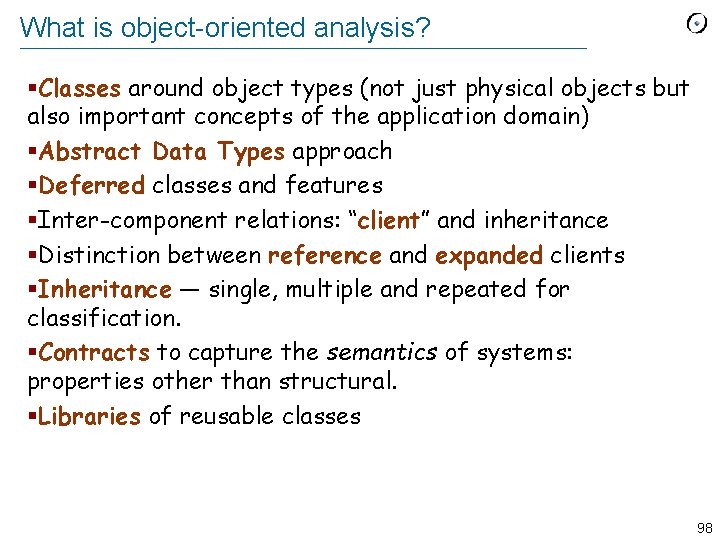 What is object-oriented analysis? §Classes around object types (not just physical objects but also