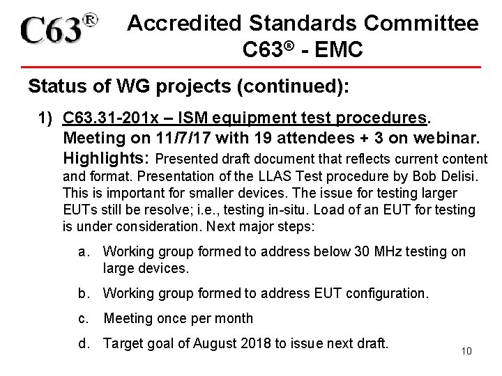 Accredited Standards Committee C 63® - EMC Status of WG projects (continued): 1) C