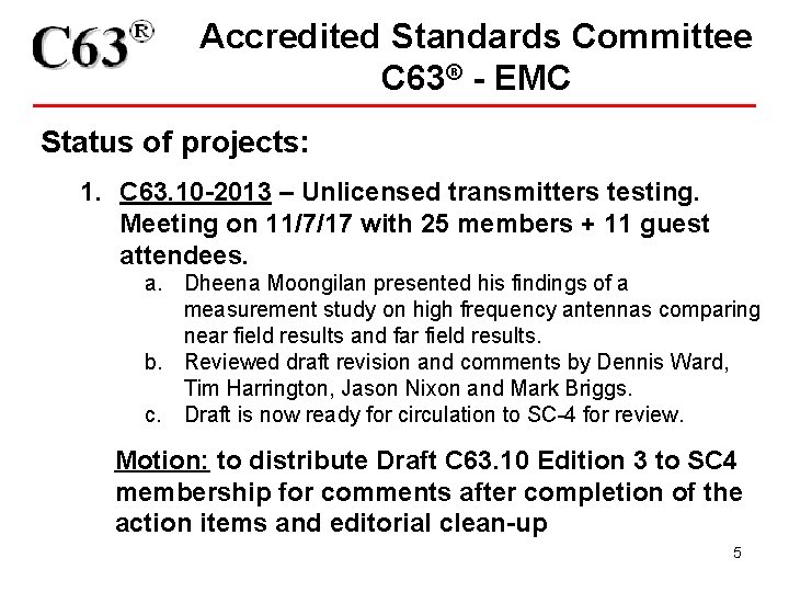 Accredited Standards Committee C 63® - EMC Status of projects: 1. C 63. 10