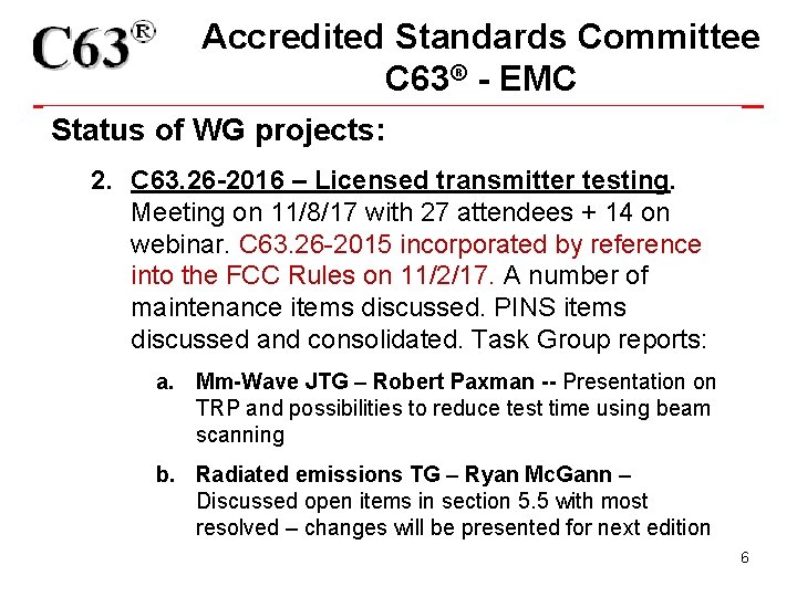 Accredited Standards Committee C 63® - EMC Status of WG projects: 2. C 63.