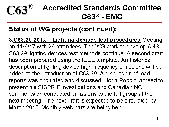 Accredited Standards Committee C 63® - EMC Status of WG projects (continued): 3. C