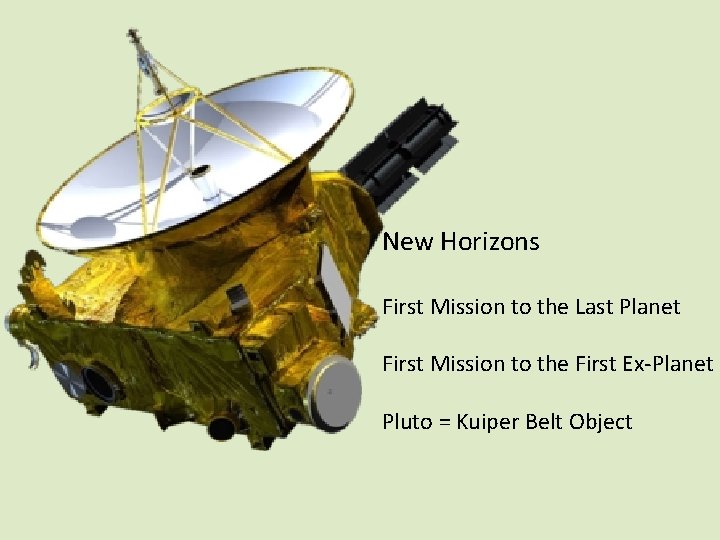 New Horizons First Mission to the Last Planet First Mission to the First Ex-Planet