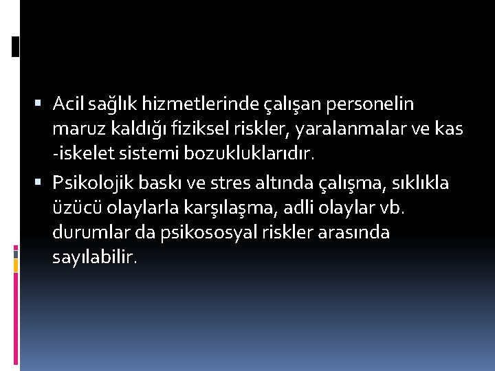  Acil sağlık hizmetlerinde çalışan personelin maruz kaldığı fiziksel riskler, yaralanmalar ve kas -iskelet
