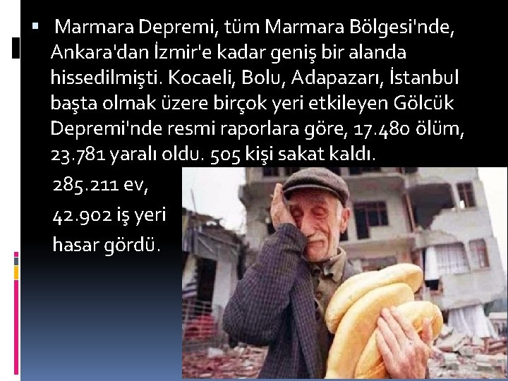  Marmara Depremi, tüm Marmara Bölgesi'nde, Ankara'dan İzmir'e kadar geniş bir alanda hissedilmişti. Kocaeli,